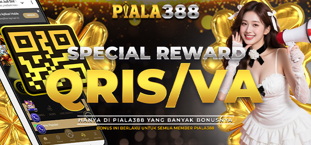 SPECIAL REWARD QRIS/VA PIALA388