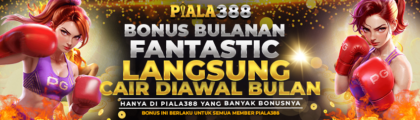 BONUS BULANAN FANTASTIC