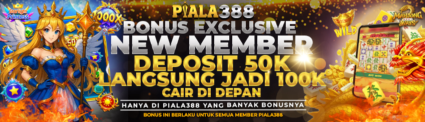 BONUS EXCLUSIVE NEW MEMBER CAIR DI DEPAN 50 + 50 = 100